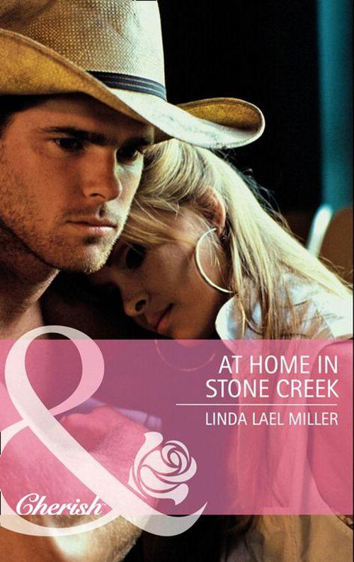 At Home In Stone Creek (Mills &amp; Boon Cherish): First edition