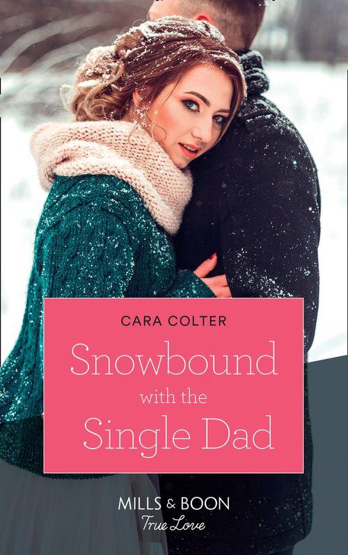 Snowbound With The Single Dad (Mills &amp; Boon True Love)