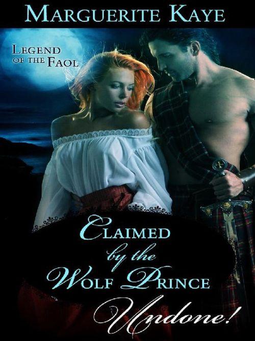 Legend of the Faol - Claimed By The Wolf Prince (Mills &amp; Boon Historical Undone) (Legend of the Faol, Book 1): First edition