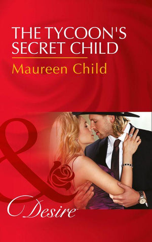 Texas Cattleman&#39;s Club: Blackmail - The Tycoon&#39;s Secret Child (Mills &amp; Boon Desire) (Texas Cattleman&#39;s Club: Blackmail, Book 1)