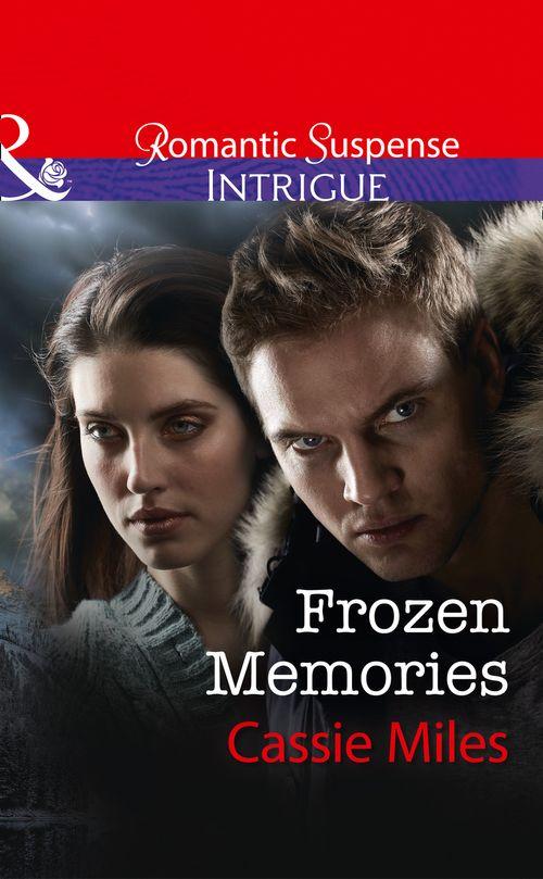 Frozen Memories (Mills &amp; Boon Intrigue)