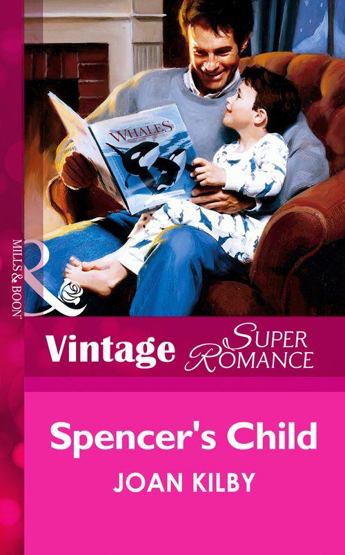 Spencer&#39;s Child (Mills &amp; Boon Vintage Superromance): First edition