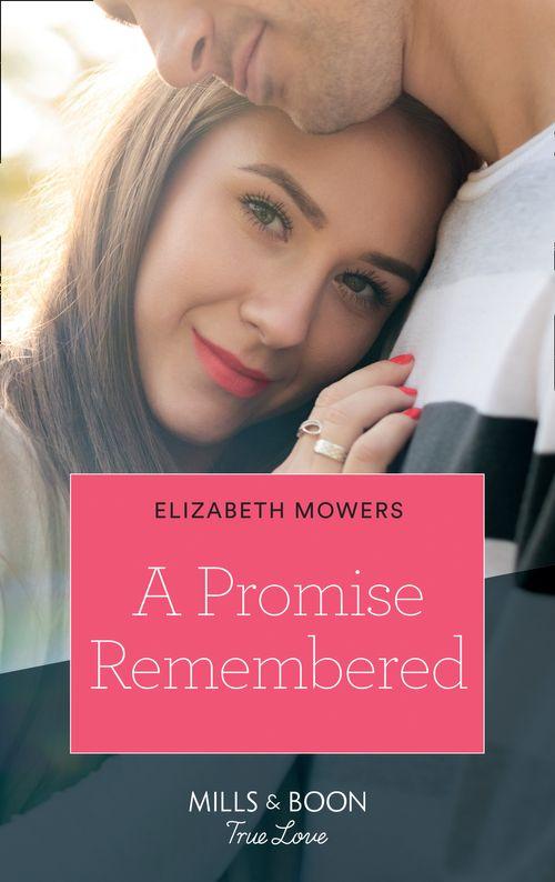A Promise Remembered (Mills &amp; Boon True Love)
