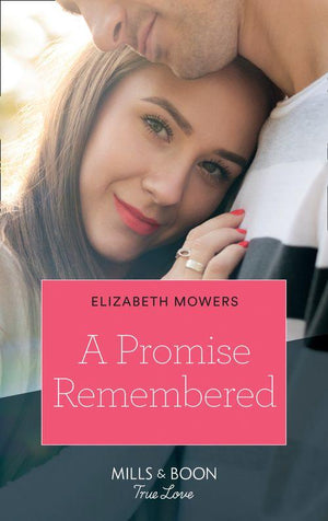 A Promise Remembered (Mills &amp; Boon True Love)