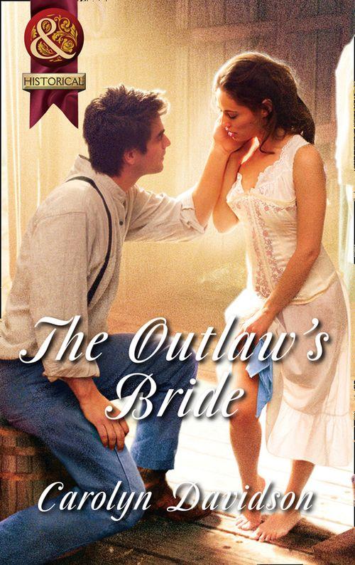 The Outlaw&#39;s Bride (Mills &amp; Boon Superhistorical): First edition