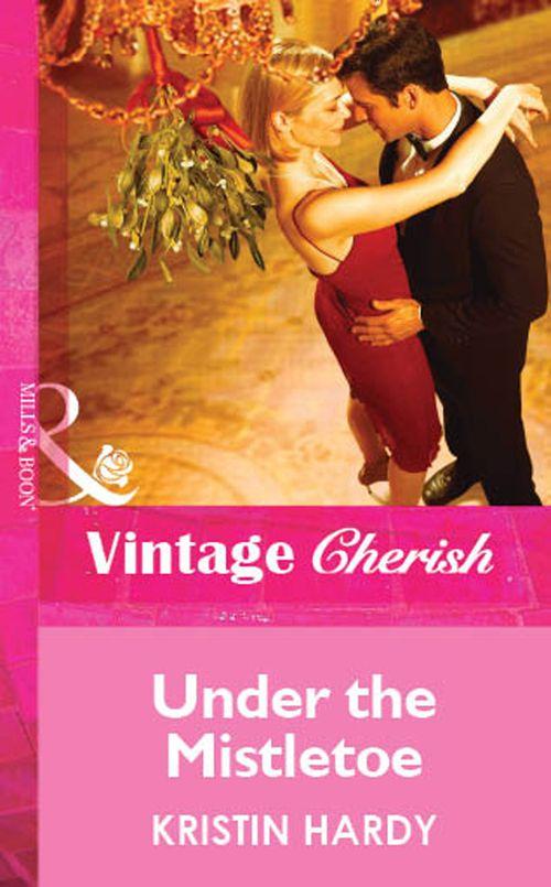 Under The Mistletoe (Mills &amp; Boon Vintage Cherish): First edition