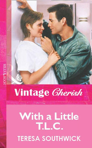 With a Little T.L.C. (Mills &amp; Boon Vintage Cherish): First edition