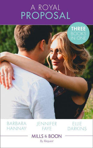 A Royal Proposal: The Prince&#39;s Convenient Proposal / The Millionaire&#39;s Royal Rescue / Falling for the Rebel Princess (Mills &amp; Boon By Request)