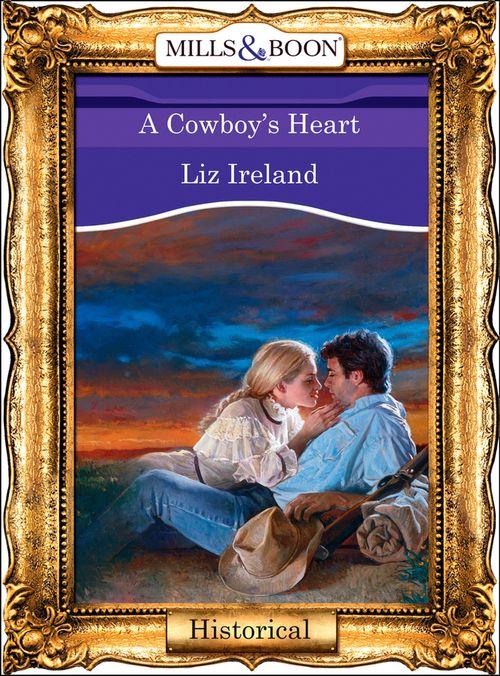 A Cowboy&#39;s Heart (Mills &amp; Boon Vintage 90s Modern): First edition
