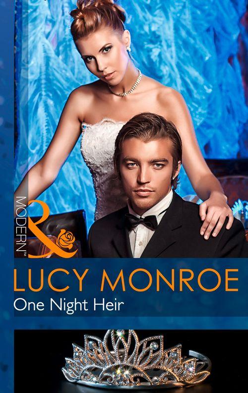 By His Royal Decree - One Night Heir (Mills &amp; Boon Modern) (By His Royal Decree, Book 1): First edition