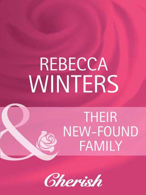 Their New-Found Family (Mills &amp; Boon Cherish): First edition