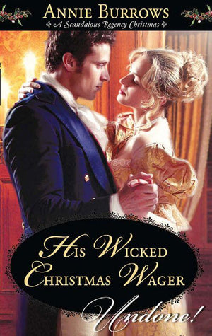 His Wicked Christmas Wager (Mills &amp; Boon Historical Undone): First edition