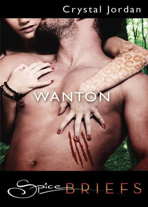 Wanton (Mills &amp; Boon Spice Briefs): First edition