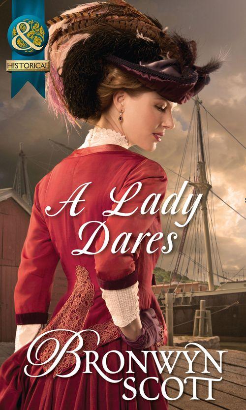 Ladies of Impropriety - A Lady Dares (Mills &amp; Boon Historical) (Ladies of Impropriety, Book 3): First edition