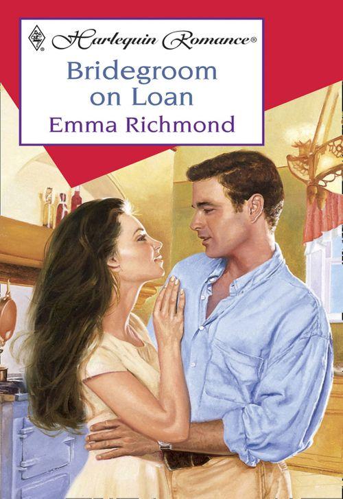 Bridegroom On Loan (Mills &amp; Boon Cherish): First edition