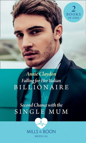 Falling For Her Italian Billionaire: Falling for Her Italian Billionaire (London Heroes) / Second Chance with the Single Mum (London Heroes)