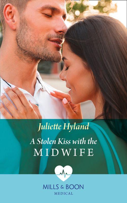 A Stolen Kiss With The Midwife (Mills &amp; Boon Medical)