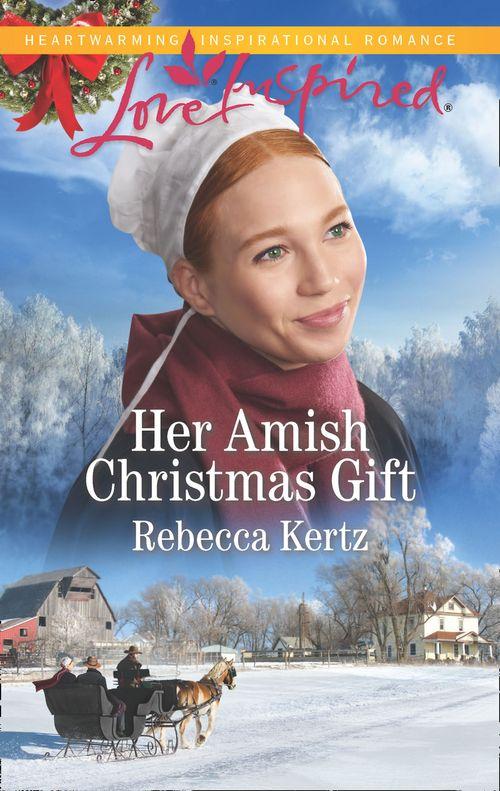Women of Lancaster County - Her Amish Christmas Gift (Mills &amp; Boon Love Inspired) (Women of Lancaster County, Book 4)
