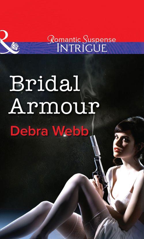 Colby Agency: The Specialists - Bridal Armour (Mills &amp; Boon Intrigue) (Colby Agency: The Specialists, Book 1): First edition