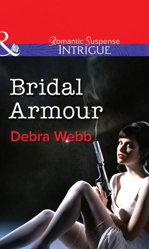 Colby Agency: The Specialists - Bridal Armour (Mills &amp; Boon Intrigue) (Colby Agency: The Specialists, Book 1): First edition