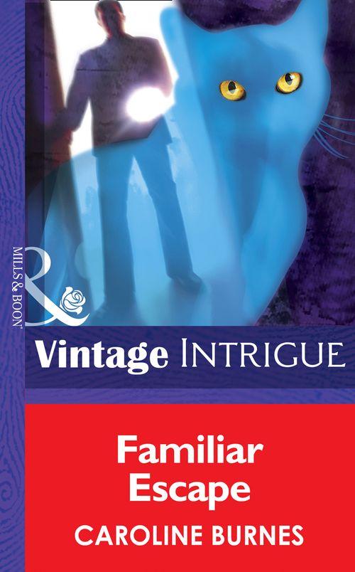 Fear Familiar - Familiar Escape (Mills &amp; Boon Intrigue) (Fear Familiar, Book 20): First edition