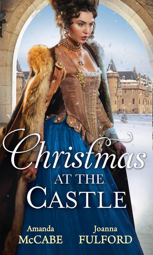 Christmas At The Castle: Tarnished Rose of the Court / The Laird&#39;s Captive Wife