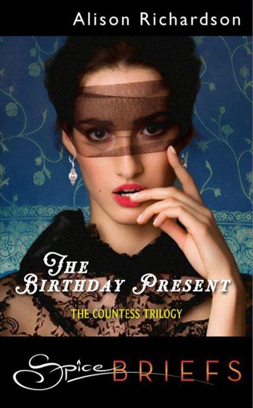 The Birthday Present (Mills &amp; Boon Spice): First edition