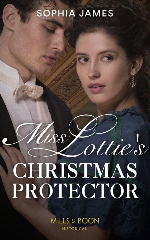 Secrets of a Victorian Household - Miss Lottie&#39;s Christmas Protector (Mills &amp; Boon Historical) (Secrets of a Victorian Household, Book 1)