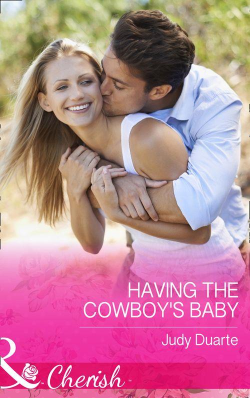 Brighton Valley Cowboys - Having The Cowboy&#39;s Baby (Mills &amp; Boon Cherish) (Brighton Valley Cowboys, Book 2)