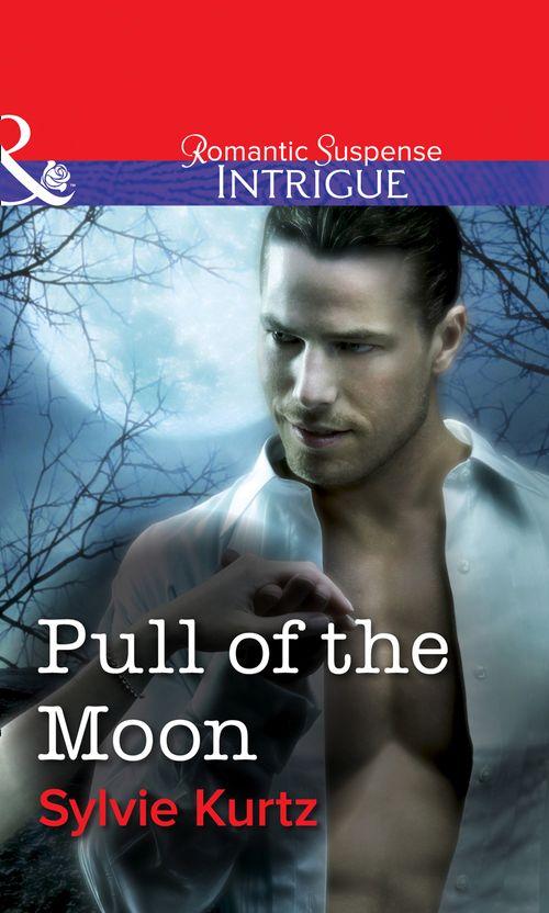 Pull Of The Moon (Mills &amp; Boon Intrigue): First edition