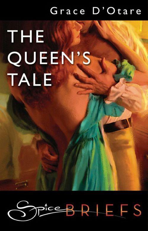 The Queen&#39;s Tale (Mills &amp; Boon Spice Briefs): First edition