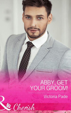 The Camdens of Colorado - Abby, Get Your Groom! (Mills &amp; Boon Cherish) (The Camdens of Colorado, Book 8)