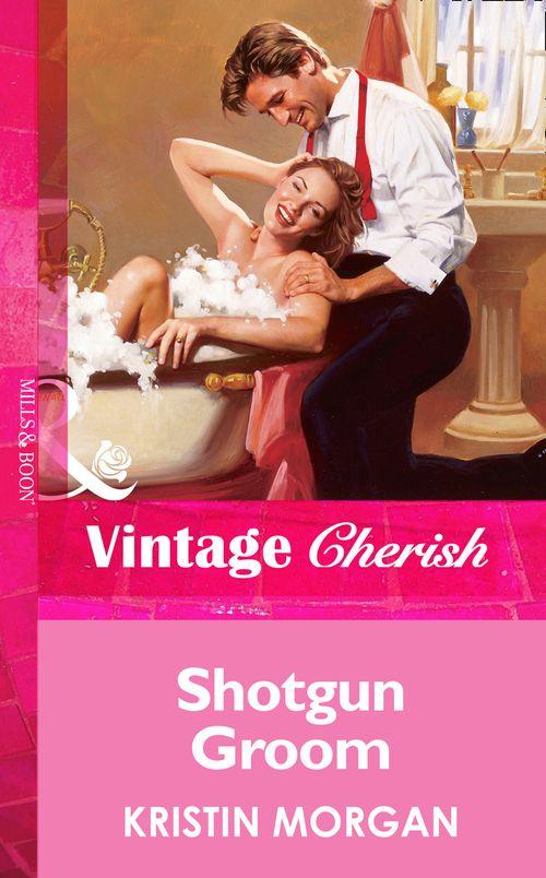 Shotgun Groom (Mills &amp; Boon Vintage Cherish): First edition