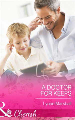 A Doctor for Keeps (Mills &amp; Boon Cherish): First edition