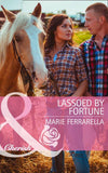 Lassoed By Fortune (Mills & Boon Cherish) (The Fortunes of Texas: Welcome to Horseback H, Book 3): First edition (9781472047786)