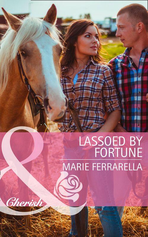 Lassoed By Fortune (Mills & Boon Cherish) (The Fortunes of Texas: Welcome to Horseback H, Book 3): First edition (9781472047786)