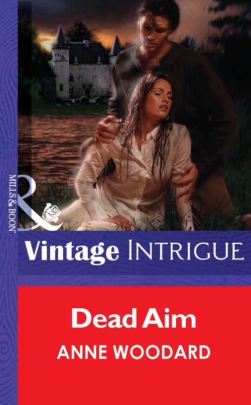 Dead Aim (Mills &amp; Boon Vintage Intrigue): First edition