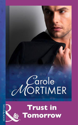 Trust In Tomorrow (Mills &amp; Boon Modern): First edition