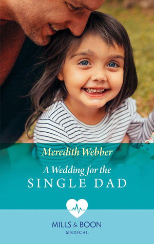 A Wedding For The Single Dad (Mills &amp; Boon Medical)