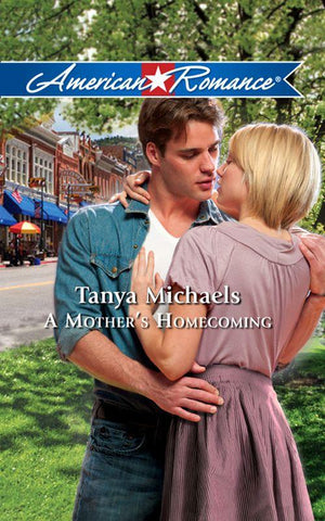 A Mother&#39;s Homecoming (Mills &amp; Boon American Romance): First edition