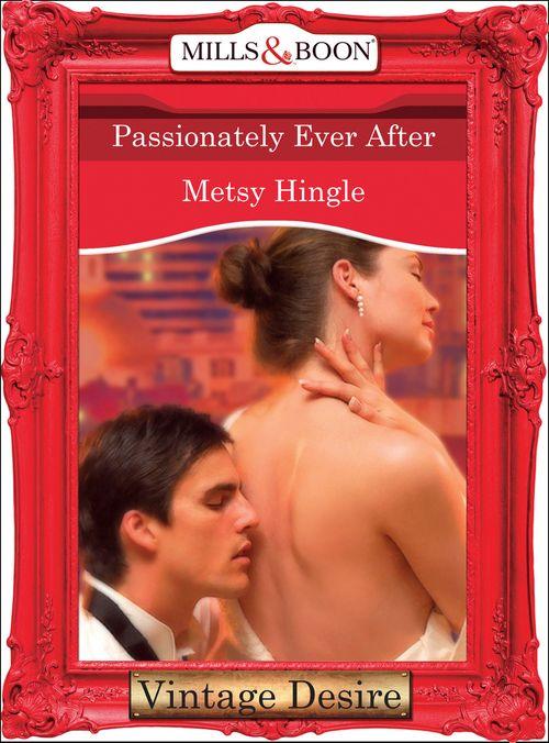 Passionately Ever After (Mills & Boon Desire) (Dynasties: The Barones, Book 12): First edition (9781472037527)