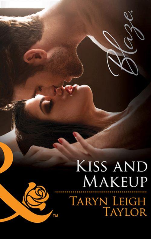 Kiss And Makeup (Mills &amp; Boon Blaze)