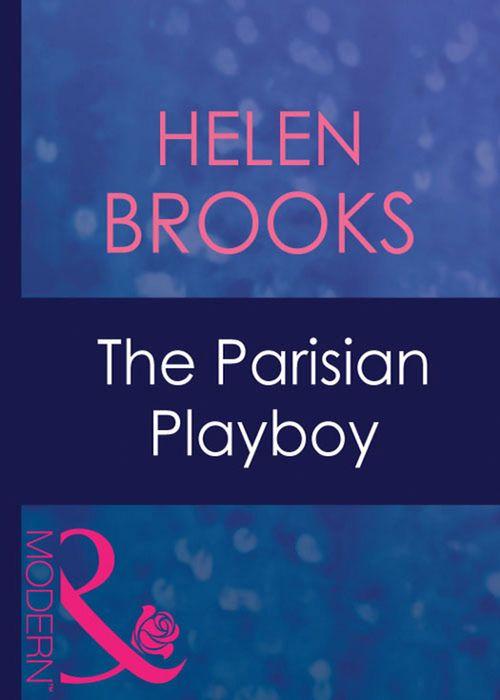 The Parisian Playboy (Mills &amp; Boon Modern): First edition