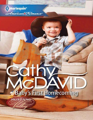 Mustang Valley - Baby&#39;s First Homecoming (Mills &amp; Boon American Romance) (Mustang Valley, Book 3): First edition