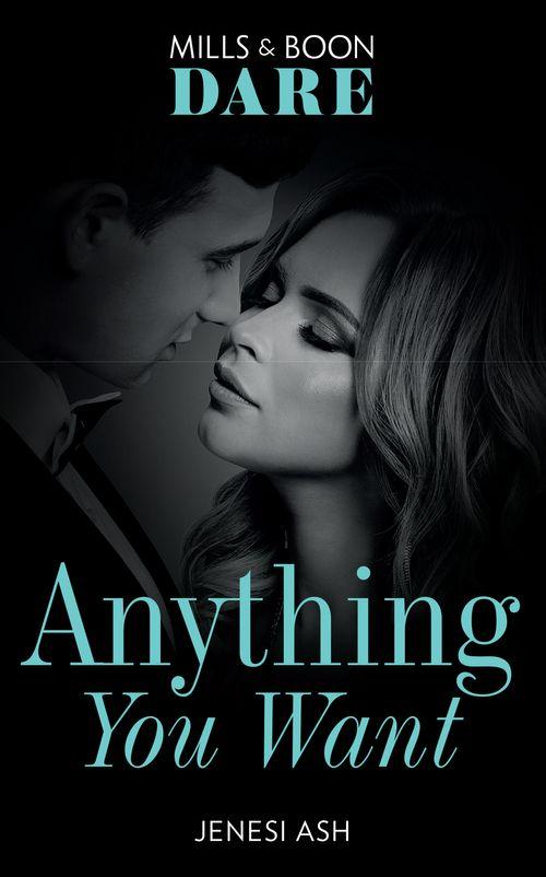 Anything You Want (Mills &amp; Boon Spice Briefs): First edition