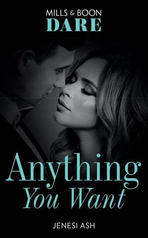 Anything You Want (Mills &amp; Boon Spice Briefs): First edition