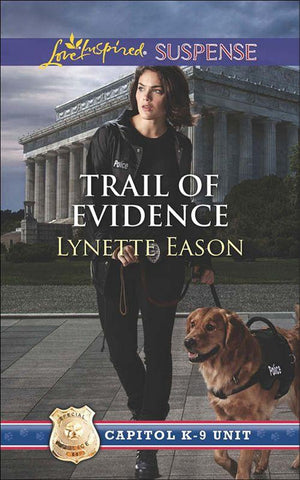 Capitol K-9 Unit - Trail Of Evidence (Mills &amp; Boon Love Inspired Suspense) (Capitol K-9 Unit, Book 3): First edition