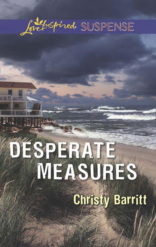 Desperate Measures (Mills &amp; Boon Love Inspired Suspense): First edition