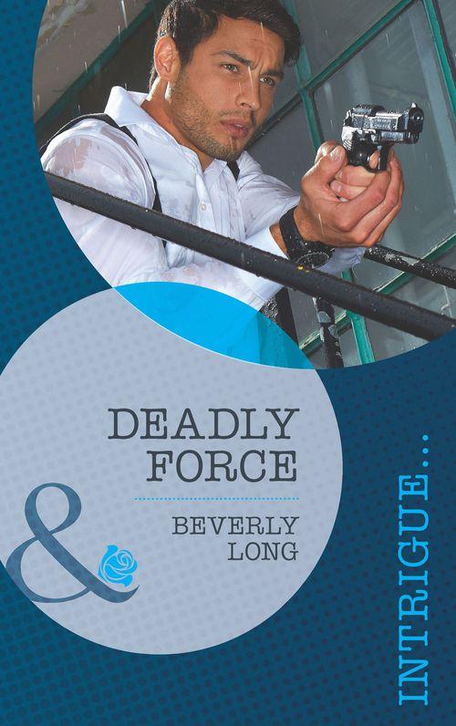 The Detectives - Deadly Force (Mills &amp; Boon Intrigue) (The Detectives, Book 1): First edition