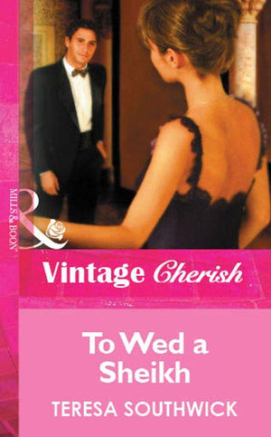 To Wed a Sheikh (Mills &amp; Boon Cherish): First edition